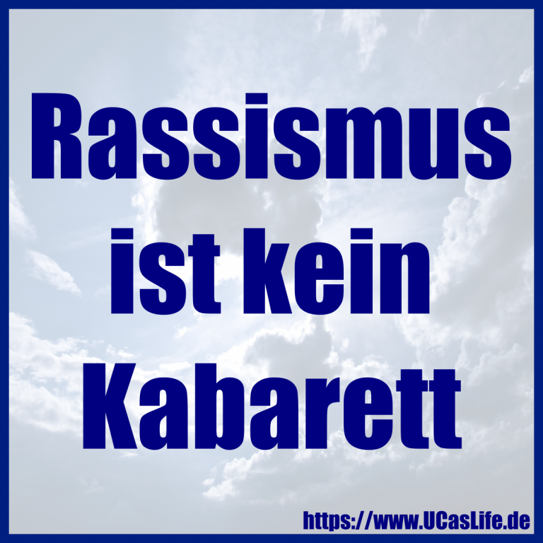 Rassismus ist kein Kabarett